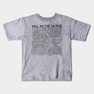 fil in the blank Kids T-Shirt